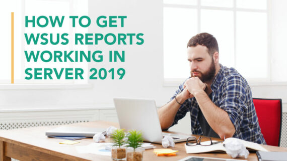 How To Get WSUS Reports Working in Server 2019