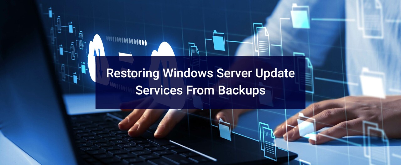 restoring windows server update services from backups
