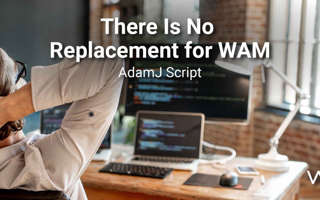 There Is No Replacement for WAM (Adamj Script)