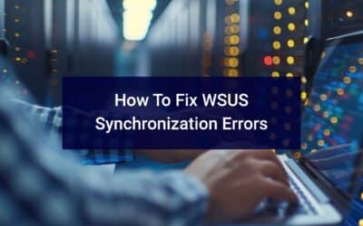 How To Fix WSUS Synchronization Errors